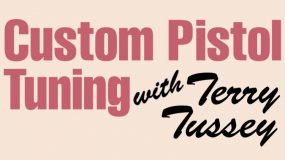 Custom Pistol Tuning with Terry Tussey