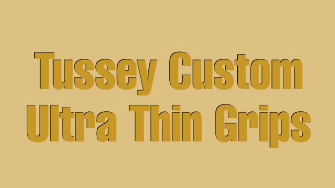 Tussey Custom Ultra Thin Grips